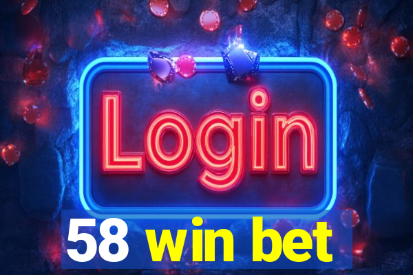 58 win bet